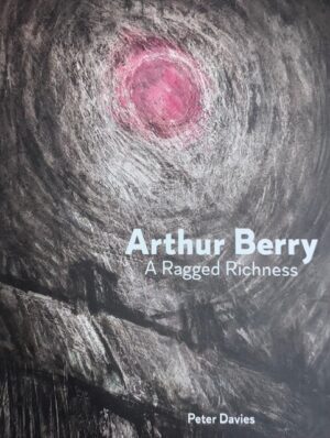 Arthur Berry Book "A Ragged Richness"